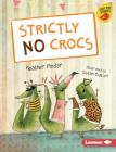 Strictly No Crocs By Heather Pindar, Susan Batori (Illustrator) Cover Image