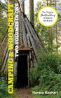 Camping and Woodcraft: A Handbook for Vacation Campers and for Travelers in the Wilderness (2 Volumes in 1) By Horace Kephart, Jim Casada (Contribution by) Cover Image