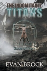 The Indomitable Titans: Gods of Men By Evan Brock Cover Image