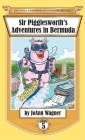 Sir Pigglesworth's Adventures in Bermuda (Sir Pigglesworth Adventure #5) By Joann Wagner Cover Image