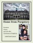 Home from Purgatory: Freedom, Choice and Life After Christmas in Purgatory By Judith Daniel Leasure Cover Image