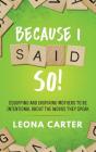 Because I Said SO!: Equipping and Inspiring Mothers to be Intentional About the Words They Speak By Leona Carter Cover Image