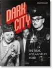 Dark City. the Real Los Angeles Noir Cover Image