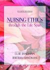 Nursing Ethics Through the Life Span Cover Image
