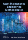 Asset Maintenance Engineering Methodologies By José Manuel Torres Farinha Cover Image