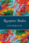 Receptive Bodies By Leo Bersani Cover Image