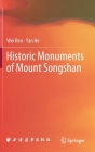 Historic Monuments of Mount Songshan By Wei Ren, Yan He Cover Image
