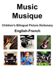 English-French Music / Musique Children's Bilingual Picture Dictionary By Richard Carlson Cover Image
