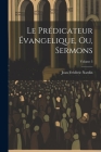 Le Prédicateur Évangelique, Ou, Sermons; Volume 3 Cover Image