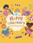 happy children's coloring book: coloring book for kids, great gift for kids aged 2-6 /65 pages / 32 sheets for coloring This book is the greatest gift By Win Win Colors Cover Image
