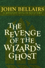 The Revenge of the Wizard's Ghost (Johnny Dixon) By John Bellairs Cover Image