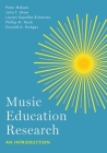 Music Education Research: An Introduction By Peter Miksza, Julia T. Shaw, Lauren Kapalka Richerme Cover Image