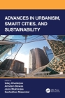 Advances in Urbanism, Smart Cities, and Sustainability By Uday Chatterjee (Editor), Arindam Biswas (Editor), Jenia Mukherjee (Editor) Cover Image
