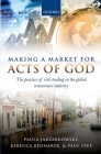 Making a Market for Acts of God: The Practice of Risk Trading in the Global Reinsurance Industry By Paula Jarzabkowski, Rebecca Bednarek, Paul Spee Cover Image