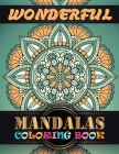 Wonderful Mandalas Coloring Book: Beginner-Friendly & Relaxing Mandala Art Activities on High-Quality Perforated Paper for Adult Relaxation, Meditatio Cover Image