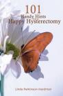 101 Handy Hints for a Happy Hysterectomy By Linda Parkinson-Hardman Cover Image