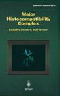 Major Histocompatibility Complex: Evolution, Structure, and Function Cover Image