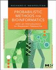 Probabilistic Methods for Bioinformatics: With an Introduction to Bayesian Networks By Richard E. Neapolitan Cover Image