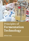 Principles of Fermentation Technology By Juliana Lang (Editor) Cover Image