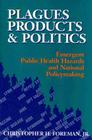 Plagues, Products, and Politics: Emergent Public Health Hazards and National Policymaking Cover Image