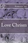 Love Chrism By Ramona Joy Cover Image