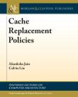 Cache Replacement Policies (Synthesis Lectures on Computer Architecture) By Akanksha Jain, Calvin Lin, Natalie Enright Jerger (Editor) Cover Image