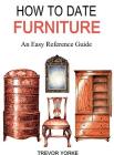 How to Date Furniture: An Easy Reference Guide Cover Image