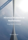 Advanced Problems in Mathematics: Preparing for University By Stephen Siklos Cover Image