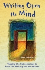 Writing Open the Mind: Tapping the Subconscious to Free the Writing and the Writer Cover Image