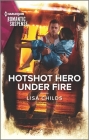 Hotshot Hero Under Fire (Hotshot Heroes #5) By Lisa Childs Cover Image