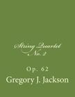 String Quartet No. 2, Op 62 By Gregory J. Jackson Dma Cover Image