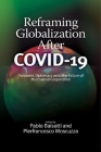 Reframing Globalization After COVID-19: Pandemic Diplomacy amid the Failure of Multilateral Cooperation By Pablo Baisotti (Editor), Pierfrancesco Moscuzza (Editor) Cover Image
