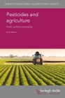 Pesticides and Agriculture: Profit, Politics and Policy By Dave Watson Cover Image