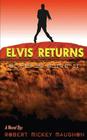 Elvis Returns: Elvis is Alive II By Robert Mickey Maughon Cover Image