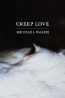 Creep Love By Michael Walsh Cover Image