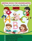 Writing Book for Kindergarten: Preschool Alphabet Workbook (Tracing Practice, Motivational Quotes for Kids, Fun with Letters, for Kids Ages 3-5) By Andrea Denise Clarke Cover Image
