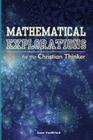 Mathematical Explorations for the Christian Thinker By Jason Vanbilliard Cover Image