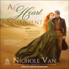 A Heart Sufficient By Nichole Van, Mhairi Morrison (Read by) Cover Image