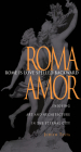 Rome Is Love Spelled Backward: Enjoying Art and Architecture in the Eternal City By Judith Testa Cover Image
