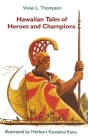 Hawaiian Tales of Heroes and Champions (Kolowalu Books) By Vivian L. Thompson, Herbert Kawainui Kane (Illustrator) Cover Image
