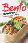 Bento Cookbook: The Bento Box Recipes You Will Love! By Valeria Ray Cover Image