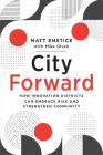 City Forward: How Innovation Districts Can Embrace Risk and Strengthen Community Cover Image