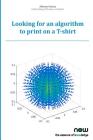 Looking for an algorithm to print on a T-shirt: Part 1 By Alfonso Farina Cover Image