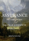 Assurance: Our Confidence in Christ By Thomas Goodwin, Kevin Hay (Editor) Cover Image