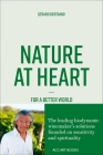 Nature at Heart: For a Better World By Gerard Bertrand Cover Image