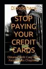 Stop Paying Your Credit Cards: Obtain Credit Card Debt Forgiveness Volume 1 Cover Image