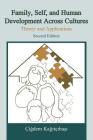 Family, Self, and Human Development Across Cultures: Theory and Applications, Second Edition By Çigdem Kagitçibasi Cover Image