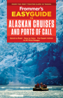 Frommer's Easyguide to Alaskan Cruises and Ports of Call (Easyguides) By Sherri Eisenberg, Fran Golden Cover Image
