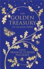 The Golden Treasury: The Best of Classic English Verse By Francis Palgrave (Contributions by) Cover Image