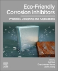 Eco-Friendly Corrosion Inhibitors: Principles, Designing and Applications Cover Image